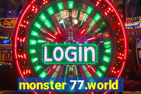 monster 77.world